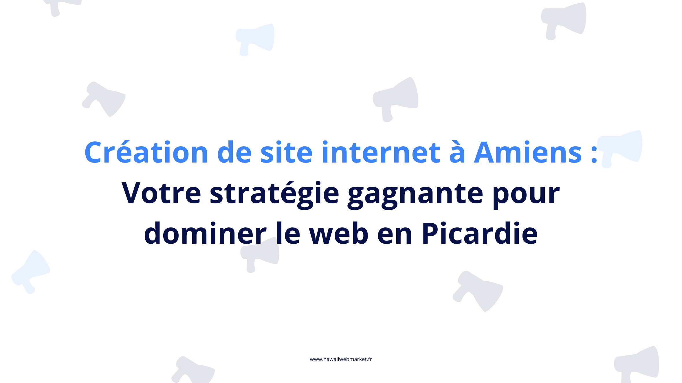 Création site internet Amiens Picardie