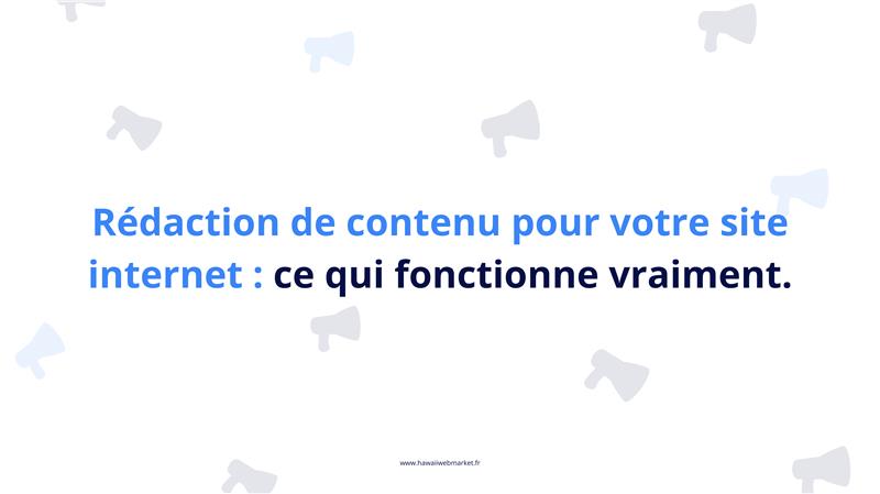 Rédaction de contenu pour un site internet ce qui fonctionne vraiment